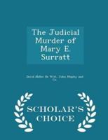 The Judicial Murder of Mary E. Surratt - Scholar's Choice Edition