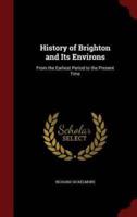 History of Brighton and Its Environs