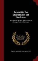 Report on the Eruptions of the Soufrière