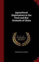 Agricultural Explorations in the Fruit and Nut Orchards of China