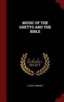 Music of the Ghetto and the Bible