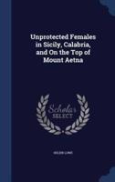 Unprotected Females in Sicily, Calabria, and On the Top of Mount Aetna