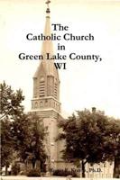 The Catholic Church in Green Lake County, WI