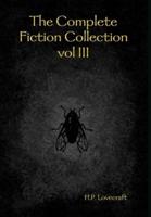 The Complete Fiction Collection vol III
