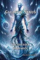 Galactic Nexus - The Abyssal Prophecy