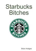 Starbucks Bitches