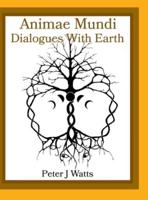 Animae Mundi Dialogues With Earth Hardcover