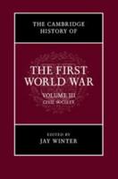 The Cambridge History of the First World War. Volume III Civil Society