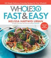 The Whole30 Fast & Easy