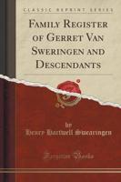 Family Register of Gerret Van Sweringen and Descendants (Classic Reprint)