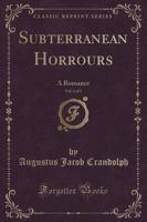Subterranean Horrours, Vol. 1 of 3