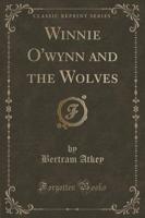 Winnie O'Wynn and the Wolves (Classic Reprint)