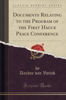 Documents Relating to the Program of the First Hague Peace Conference (Classic Reprint)