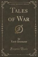 Tales of War (Classic Reprint)