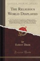 The Religious World Displayed, Vol. 3 of 3