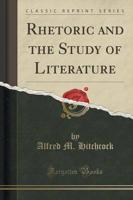 Rhetoric and the Study of Literature (Classic Reprint)