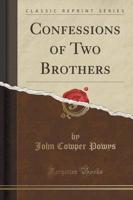 Confessions of Two Brothers (Classic Reprint)