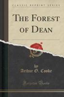The Forest of Dean (Classic Reprint)