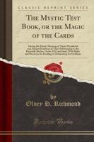The Mystic Test Book, or the Magic of the Cards