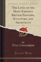 The Lives of the Most Eminent British Painters, Sculptors, and Architects, Vol. 5 (Classic Reprint)