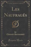 Les Naufragés (Classic Reprint)