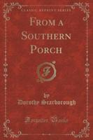 From a Southern Porch (Classic Reprint)