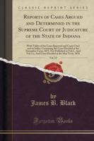 Reports of Cases Argued and Determined in the Supreme Court of Judicature of the State of Indiana, Vol. 52