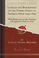 Lineage and Biographies of the Norris Family in America from 1640-1892