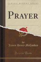 Prayer (Classic Reprint)