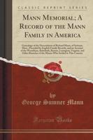 Mann Memorial; A Record of the Mann Family in America