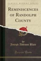 Reminiscences of Randolph County (Classic Reprint)