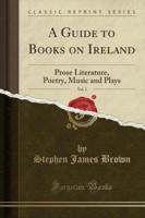 A Guide to Books on Ireland, Vol. 1
