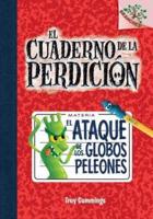 El El Cuaderno De La Perdición #1: El Ataque De Los Globos Peleones (Rise of the Balloon Goons) (Library Edition), 1