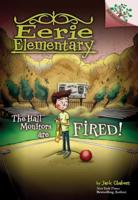 The Hall Monitors Are Fired!: A Branches Book (Eerie Elementary #8) (Library Edition)