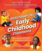 Revolutionary Love for Early Childhood Classrooms