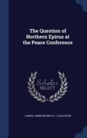 The Question of Northern Epirus at the Peace Conference