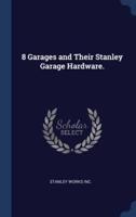 8 Garages and Their Stanley Garage Hardware.