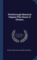 Peterborough Memorial Pageant [The House of Dreams;