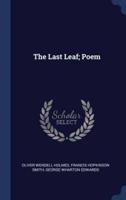 The Last Leaf; Poem