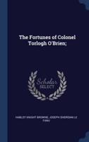 The Fortunes of Colonel Torlogh O'Brien;