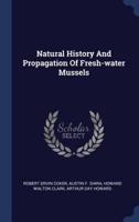 Natural History And Propagation Of Fresh-Water Mussels
