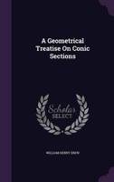 A Geometrical Treatise On Conic Sections