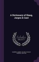A Dictionary of Slang, Jargon & Cant