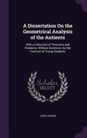 A Dissertation On the Geometrical Analysis of the Antients