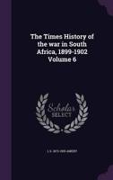 The Times History of the War in South Africa, 1899-1902 Volume 6