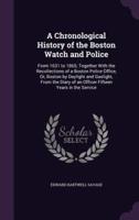 A Chronological History of the Boston Watch and Police