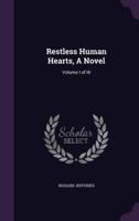 Restless Human Hearts, A Novel