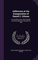 Addresses at the Inauguration of Daniel C. Gilman