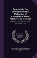 Research in the Development and Utilization of Atmospheric Water Resources in Montana