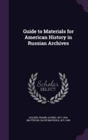 Guide to Materials for American History in Russian Archives